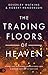 The Trading Floors of Heaven by Beverley Watkins The Trading Floors of Heaven by Beverley Watkins