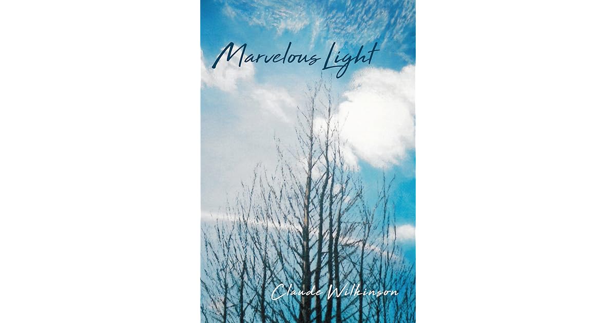 Marvelous Light by Claude Wilkinson