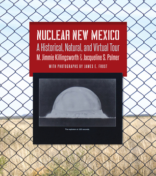 Nuclear New Mexico: A Historical, Natural, and Virtual Tour (Paperback)