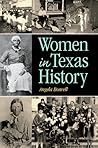 Women in Texas History (Women in Texas History Series, sponsored by the Ruthe Winegarten Memorial Foundation)