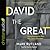 David the Great: Deconstructing the Man After God's Own Heart
