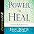 Power to Heal: Experiencing the Miraculous