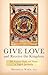 Give Love and Receive the Kingdom by Benedicta Ward