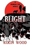 Blight by Kolin Wood