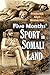 Five Months' Sport in Somali Land (1894)