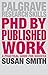 PhD by Published Work: A Pr...