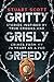 Gritty, Grisly and Greedy: ...