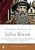 The Mighty Weakness of John Knox by Douglas Bond