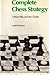 Complete Chess Strategy: Pa...