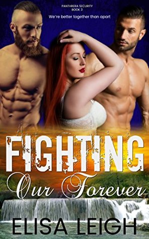 Fighting Our Forever (Panthera Security #3)