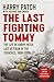 The Last Fighting Tommy: The Life of Harry Patch, Last Veteran of the Trenches, 1898-2009