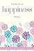 Happiness (The Wisdom for Creating Happiness and Peace, Vol. 1)
