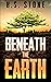 Beneath the Earth