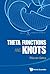 Theta Functions And Knots