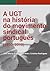 A UGT na história do movimento sindical português (1990-2010)