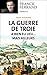 La guerre de Troie a bien e...