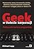 Geek w świecie korporacji. Podręcznik kariery programisty
