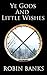 Ye Gods And Little Wishes by Robin Banks