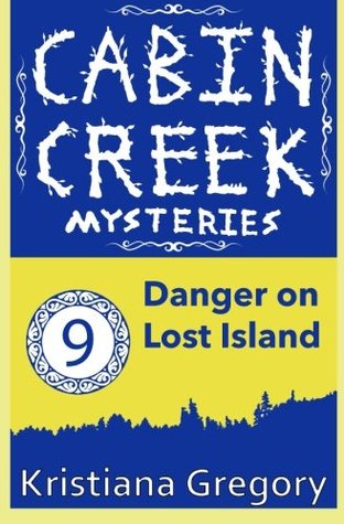 Danger on Lost Island (Cabin Creek Mysteries #9)