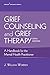 Grief Counseling and Grief Therapy by J. William Worden