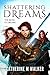 Shattering Dreams (The Being Of Dreams, #1)