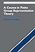 A Course in Finite Group Representation Theory (Cambridge Studies in Advanced Mathematics Book 161)