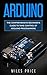 Arduino: The Comprehensive ...