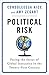 Political Risk: Facing the Threat of Global Insecurity in the Twenty-First Century