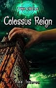 Colossus Reign