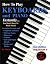 How to Play Keyboards and Piano Instantly by Marcos