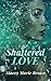 Shattered Love (Blinded Love #1)