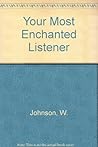 Your Most Enchanted Listener