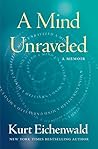 A Mind Unraveled Book cover for A Mind Unraveled