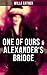 One of Ours & Alexander's Bridge: Enriched edition. Love, War, and Identity from Nebraska Plains to Europe's Battlefields