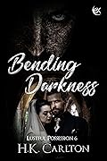 Bending Darkness