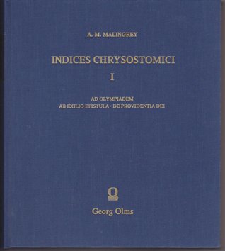 Indices Chrysostomici I : ad Olympiadem, ab exilio epistula, de providentia Dei