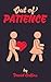 Out of Patience