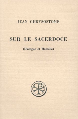 Sur le sacerdoce : dialogue et homelie