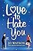 Love to Hate You