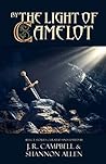 By the Light of Camelot by J.R. Campbell