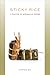 Sticky Rice: A Politics of Intraracial Desire: A Politics of Intraracial Desire (Asian American History & Cultu)