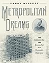 Metropolitan Dreams: The Scandalous Rise and Stunning Fall of a Minneapolis Masterpiece Metropolitan Dreams: The Scandalous Rise and Stunning Fall of a Minneapolis Masterpiece