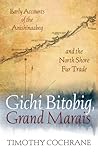 Gichi Bitobig, Grand Marais: Early Accounts of the Anishinaabeg and the North Shore Fur Trade