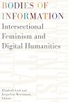 Bodies of Information: Intersectional Feminism and Digital Humanities