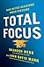 Total Focus: Make Better Decisions Under Pressure