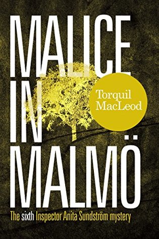Malice in Malmö (Inspector Anita Sundström, #6)
