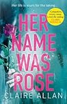 Her Name Was Rose by Claire Allan