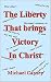 THE LIBERTY THAT BRINGS VIC...