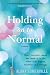 Holding on to Normal: How I...