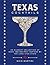 Texas Cocktails: An Elegant Collection of More Than 100 Recipes Inspired by the Lone Star State (Cocktail Recipes, Home Bartender, Travel Cookbook, ... & Beverages, Local Author) (City Cocktails)